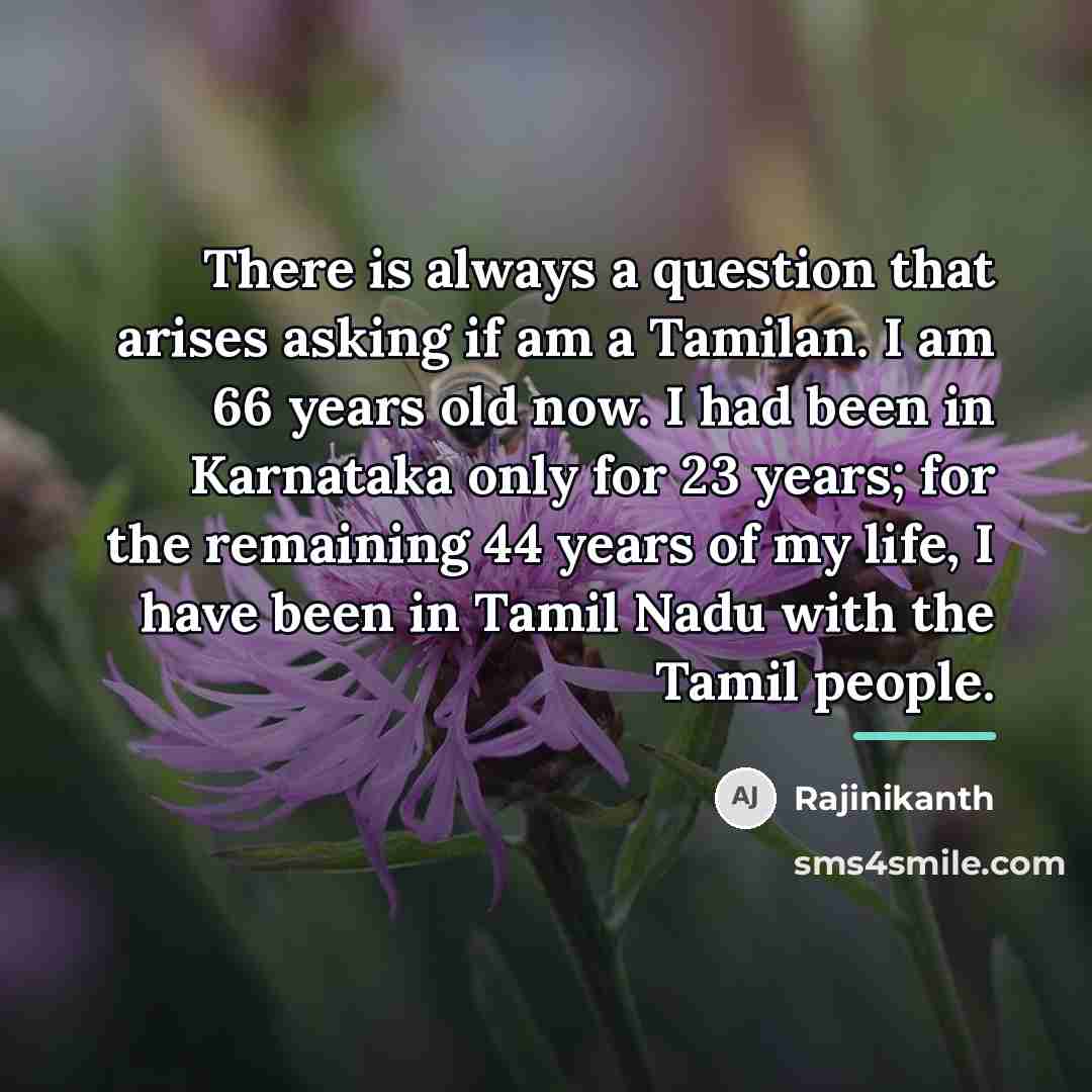 “There is always a question that arises asking if am…” quote by Rajinikanth