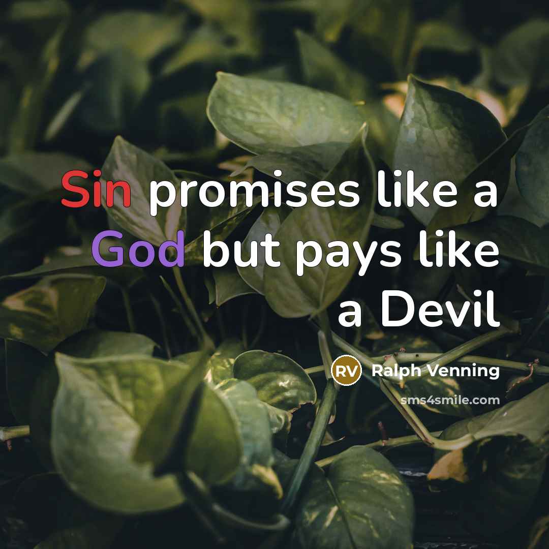 “Sin promises like a God but pays like a Devil…” quote by Ralph Venning