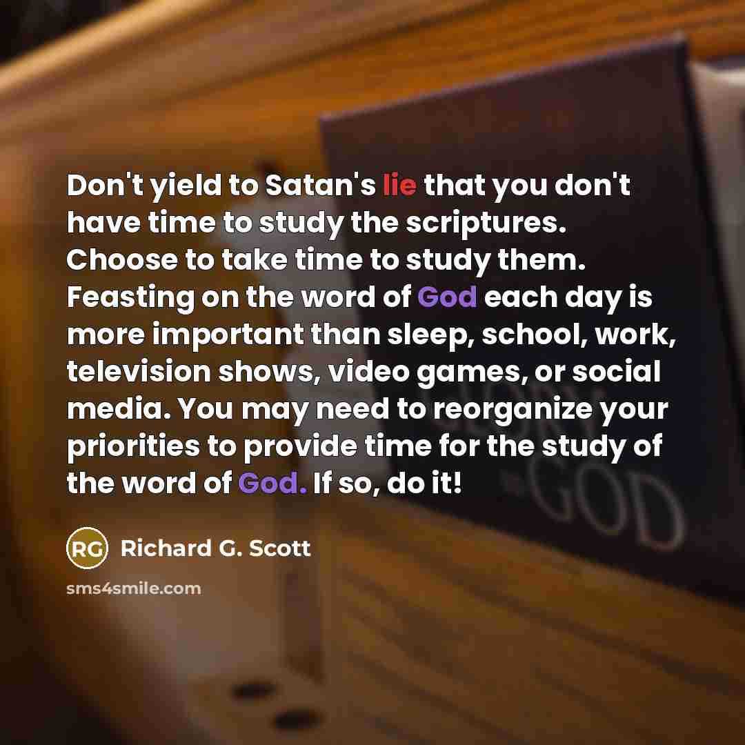 “Don't yield to Satan's lie that you don't have time…” quote by Richard G. Scott