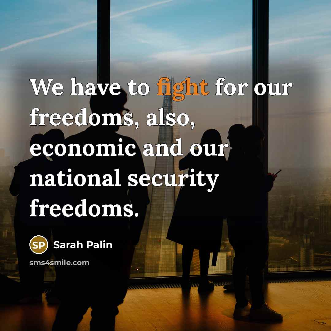 “We have to fight for our freedoms, also, economic and…” quote by Sarah Palin