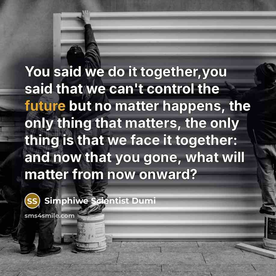 “You said we do it together,you said that we can't…” quote by Simphiwe Scientist Dumi