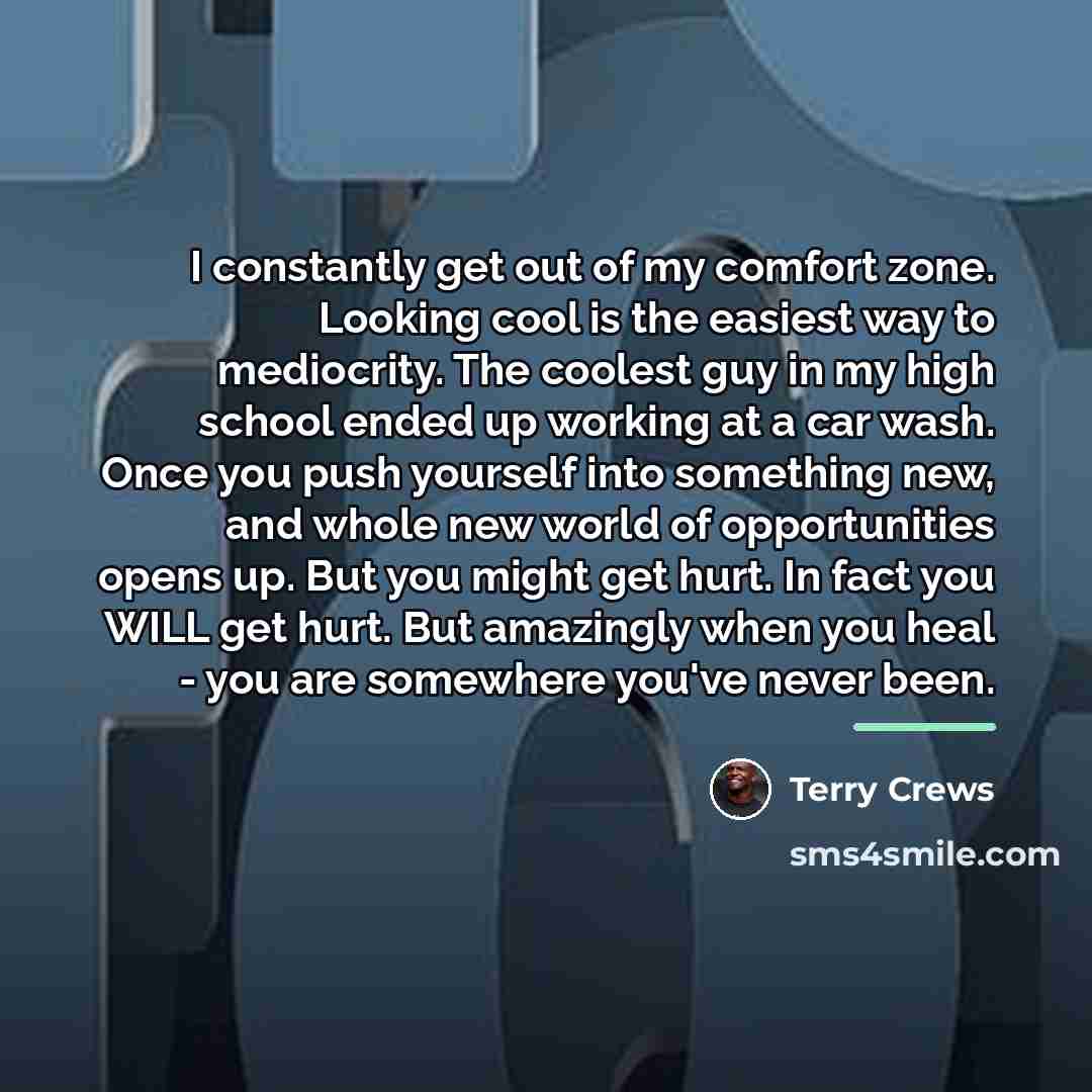 “I constantly get out of my comfort zone. Looking cool…” quote by Terry Crews