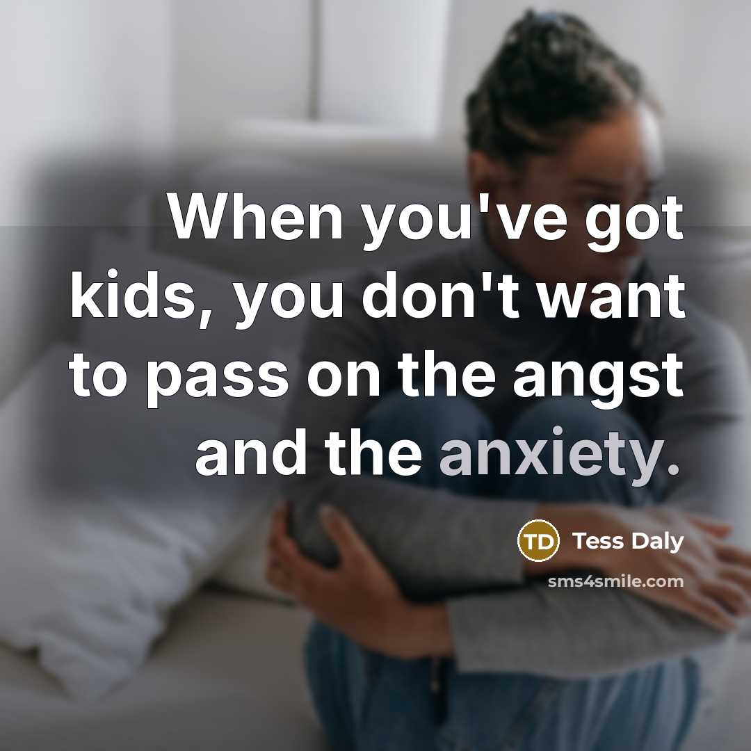 “When you've got kids, you don't want to pass on…” quote by Tess Daly