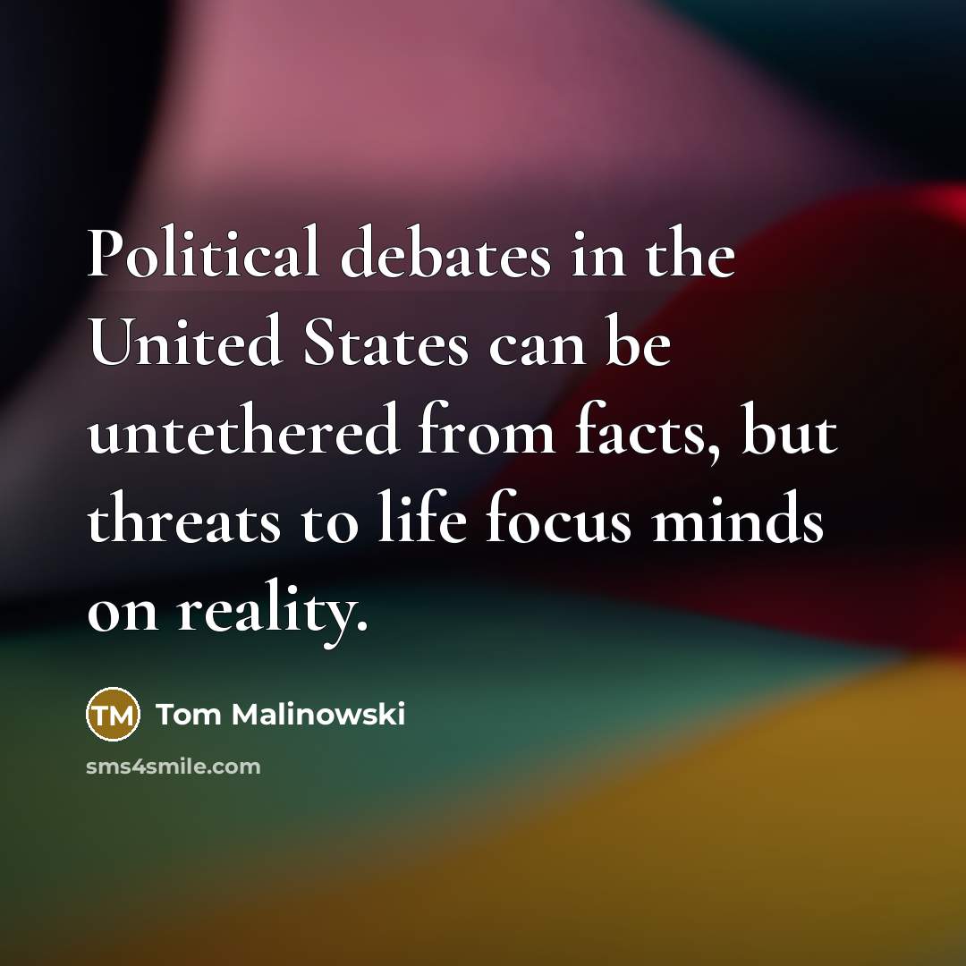 “Political debates in the United States can be untethered from…” quote by Tom Malinowski