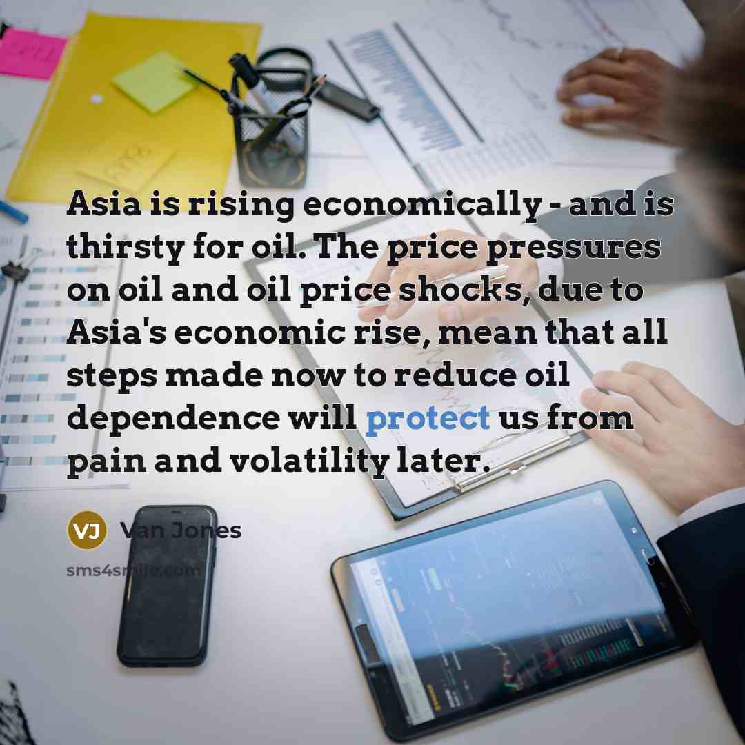 “Asia is rising economically - and is thirsty for oil.…” quote by Van Jones