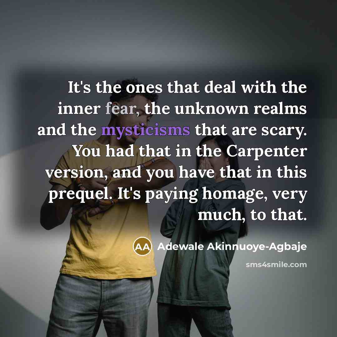 “It's the ones that deal with the inner fear, the…” quote by Adewale Akinnuoye-Agbaje