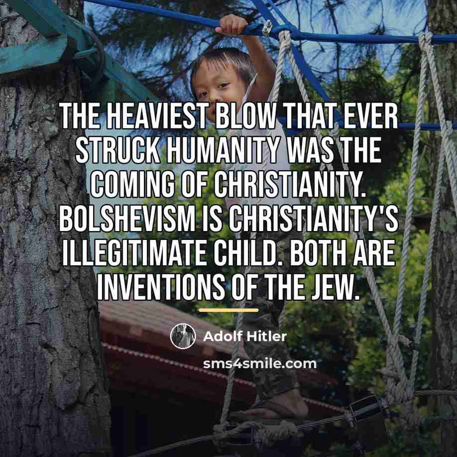 “The heaviest blow that ever struck humanity was the coming…” quote by Adolf Hitler