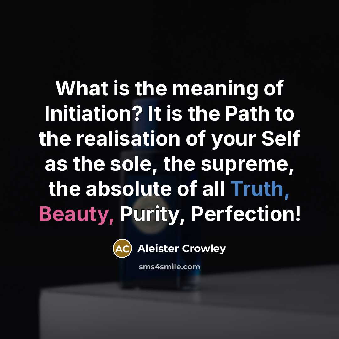 “What is the meaning of Initiation? It is the Path…” quote by Aleister Crowley