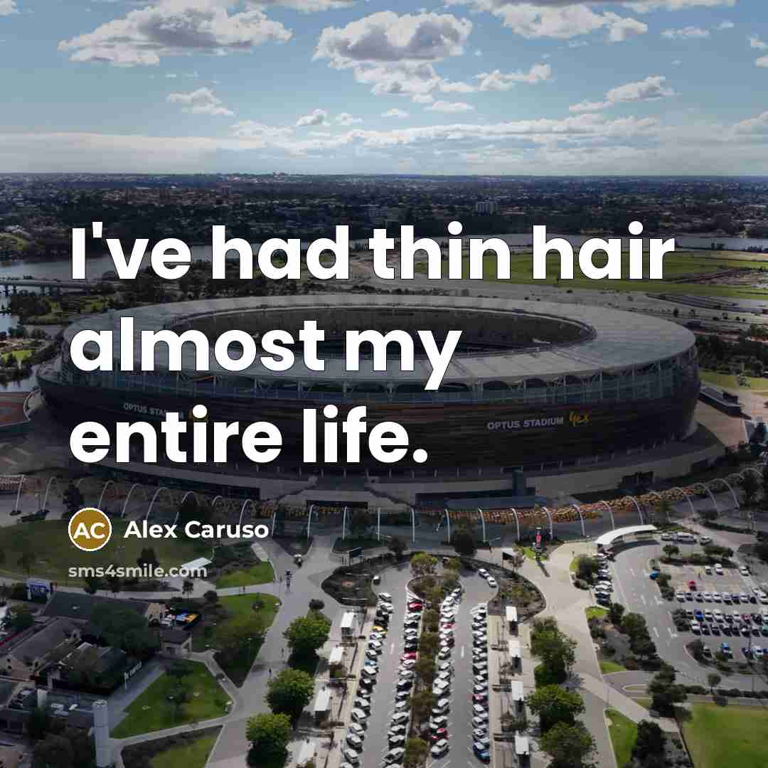 “I've had thin hair almost my entire life.…” quote by Alex Caruso