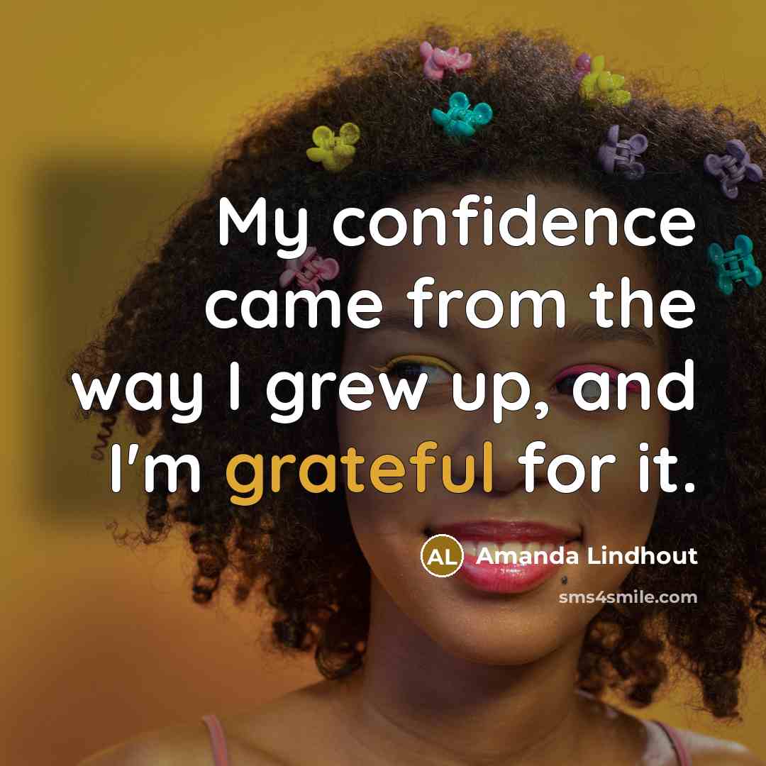 “My confidence came from the way I grew up, and…” quote by Amanda Lindhout