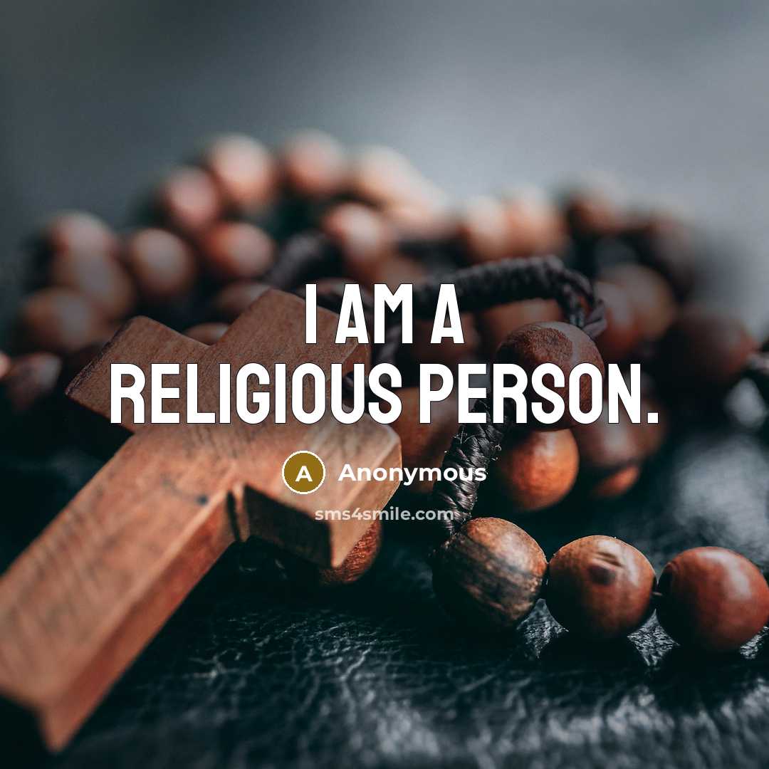 “I am a religious person.…” quote by Anonymous