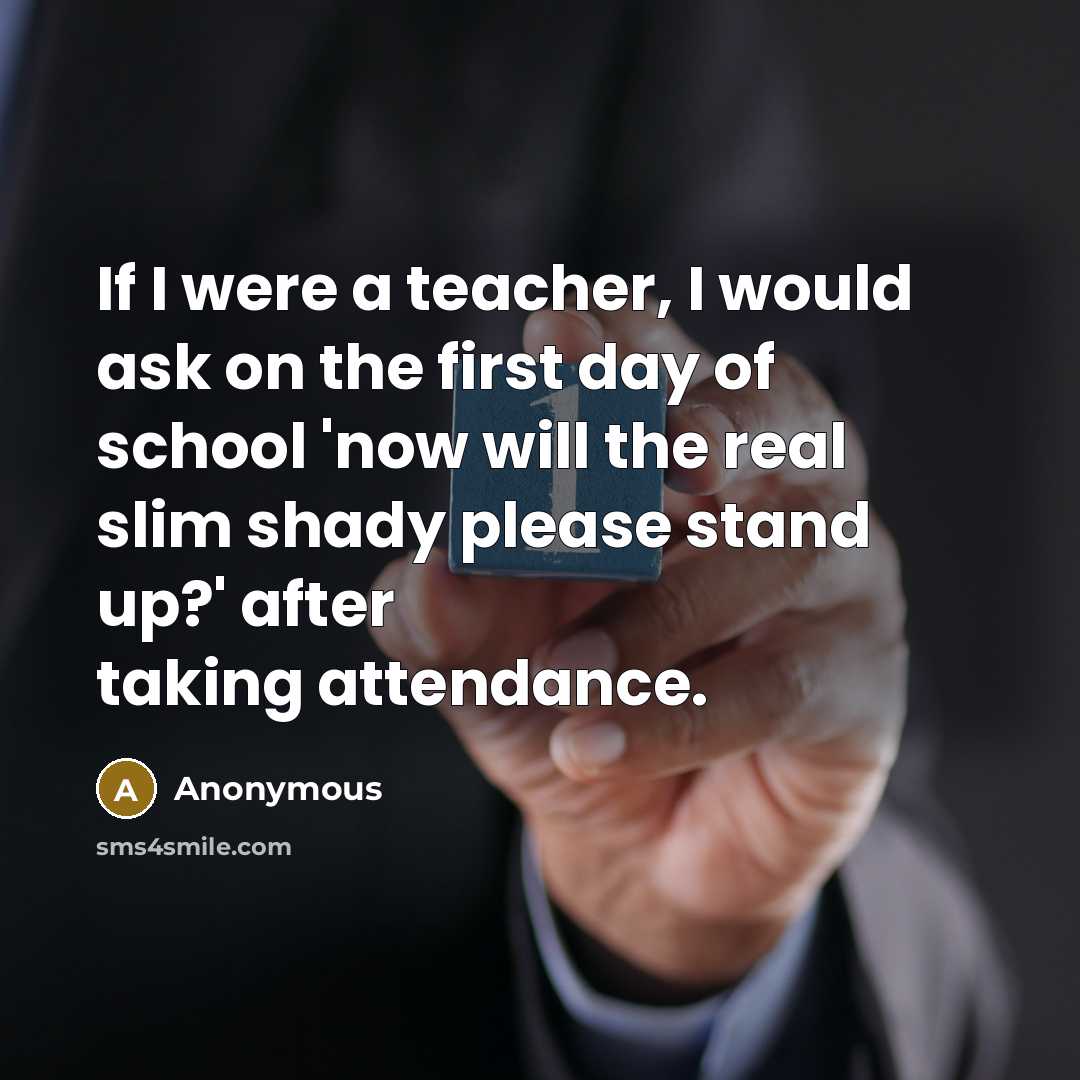 “If I were a teacher, I would ask on the…” quote by Anonymous