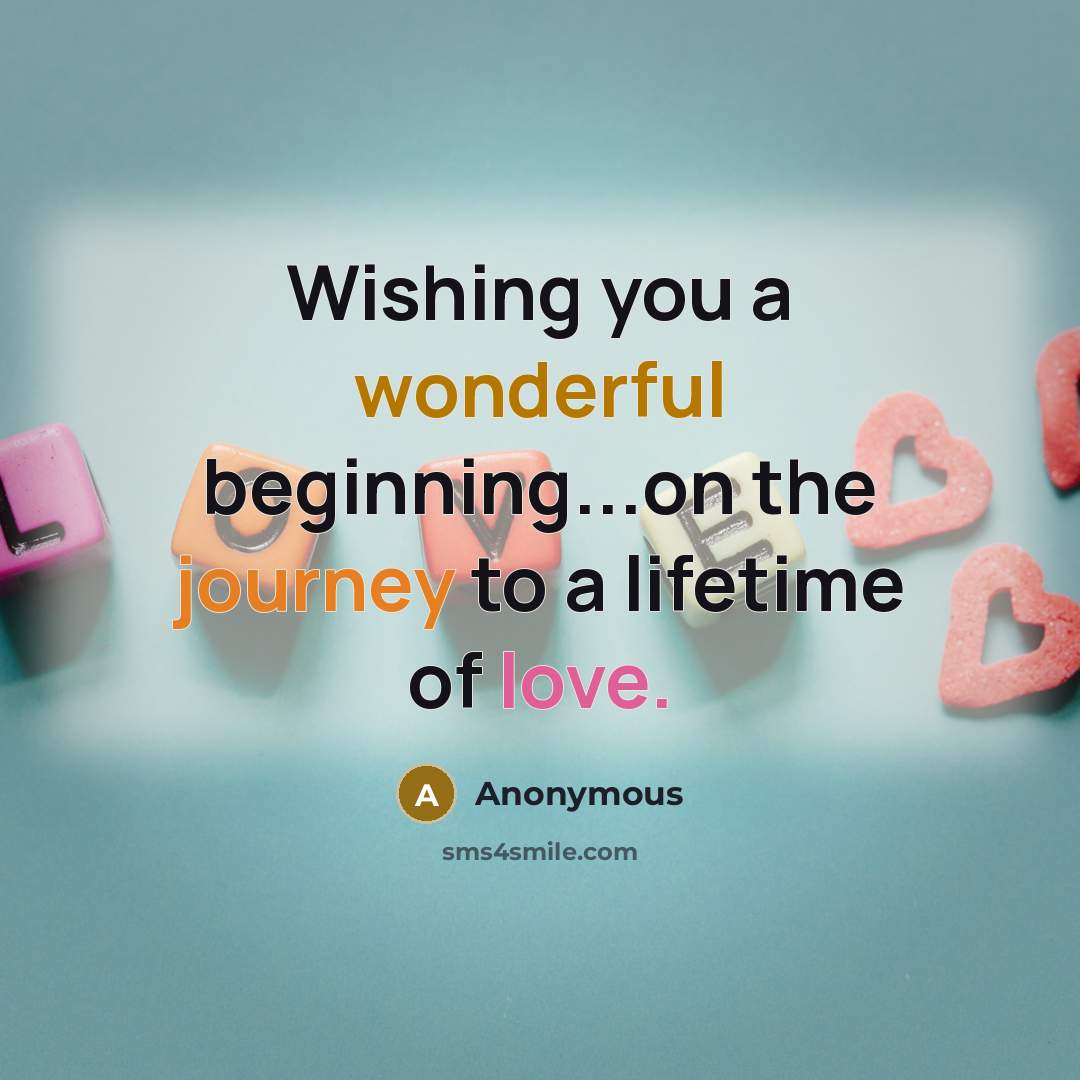 “Wishing you a wonderful beginning...on the journey to a lifetime…” quote by Anonymous