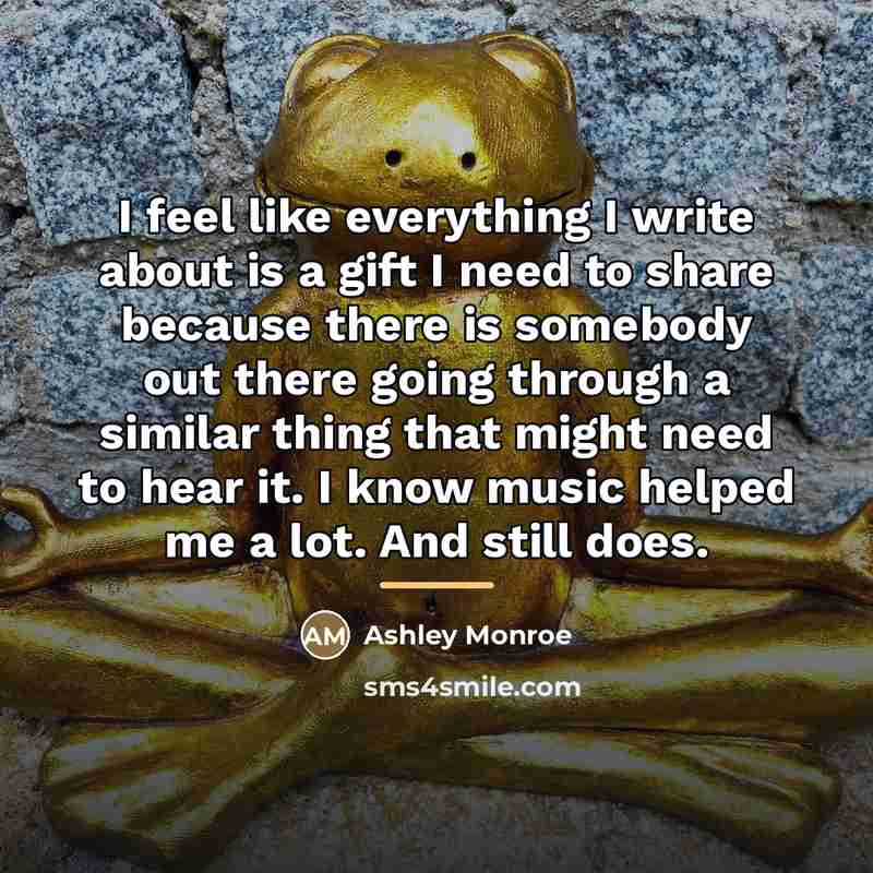“I feel like everything I write about is a gift…” quote by Ashley Monroe