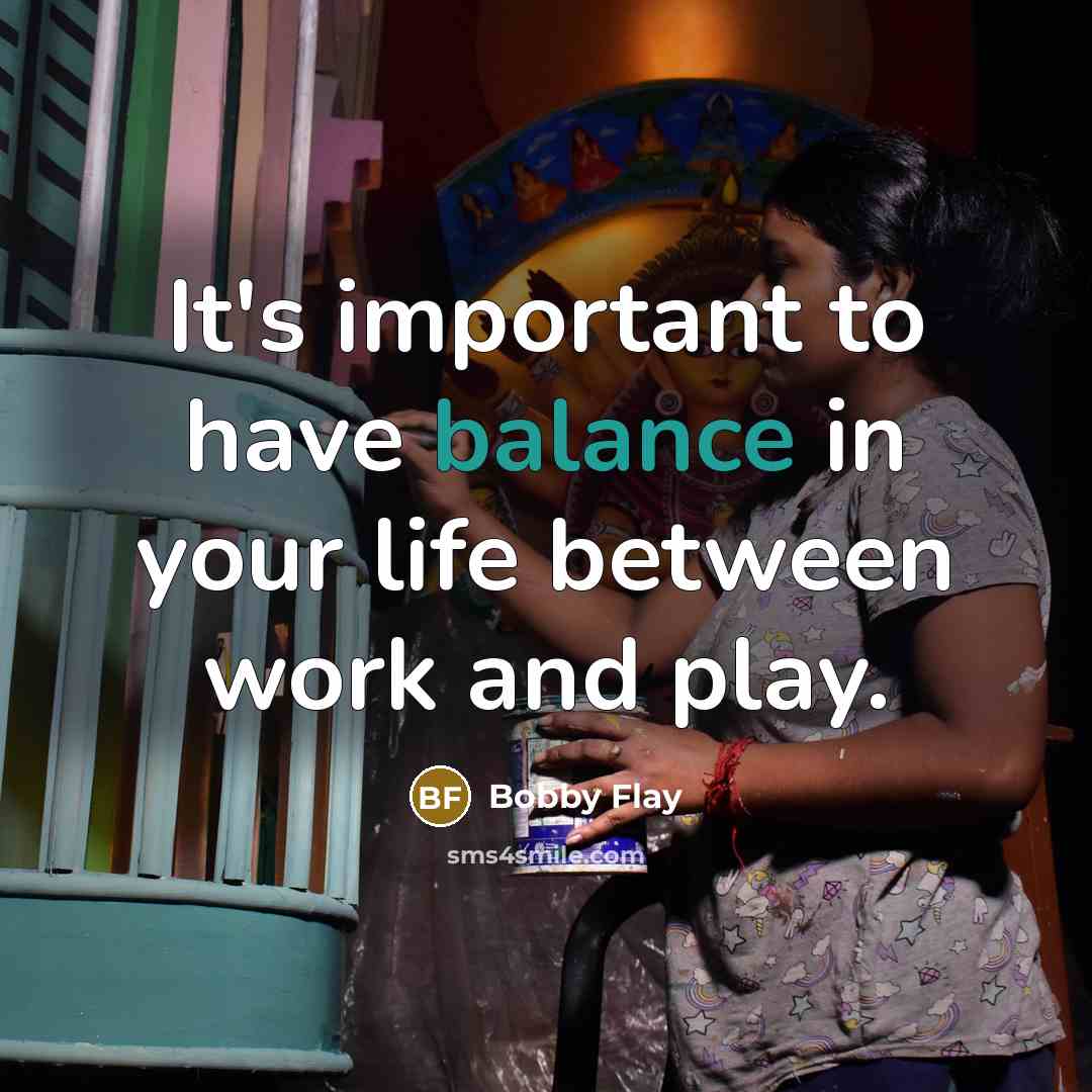 “It's important to have balance in your life between work…” quote by Bobby Flay