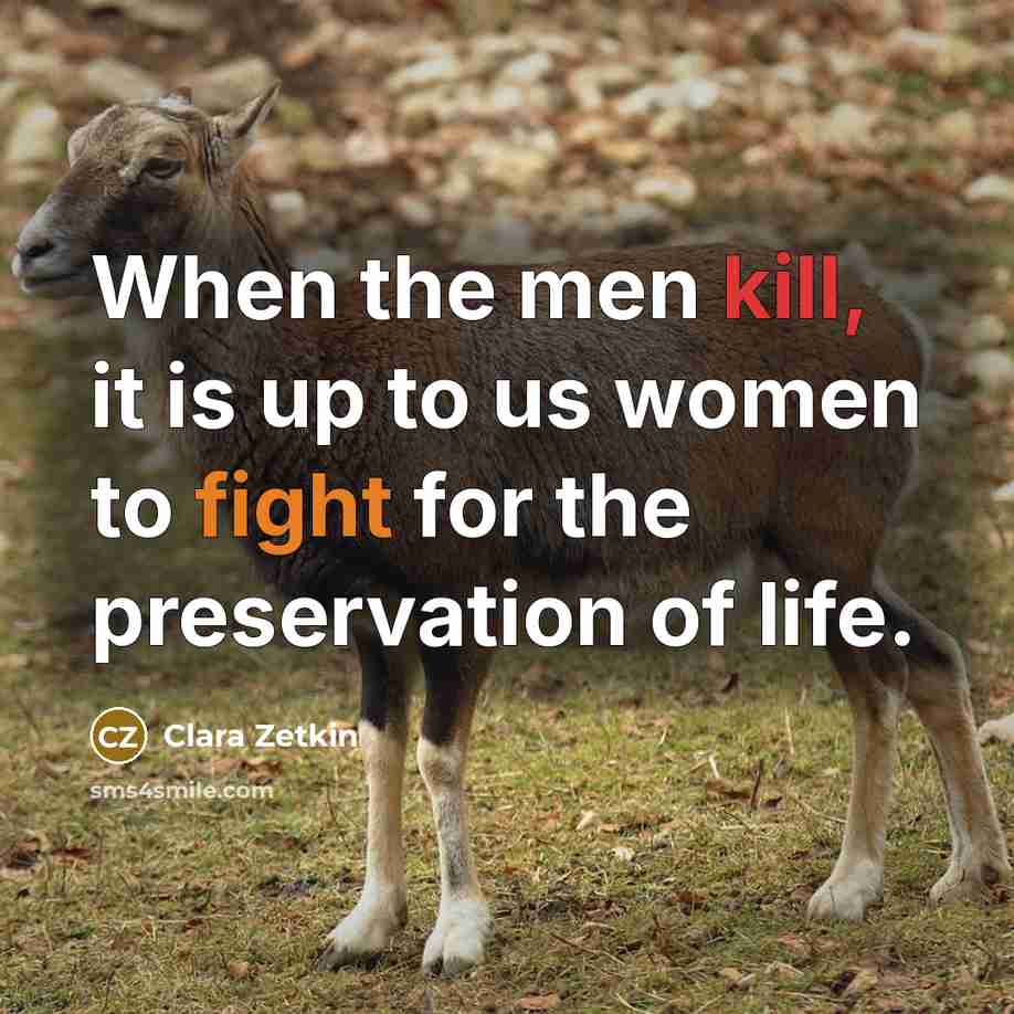 “When the men kill, it is up to us women…” quote by Clara Zetkin