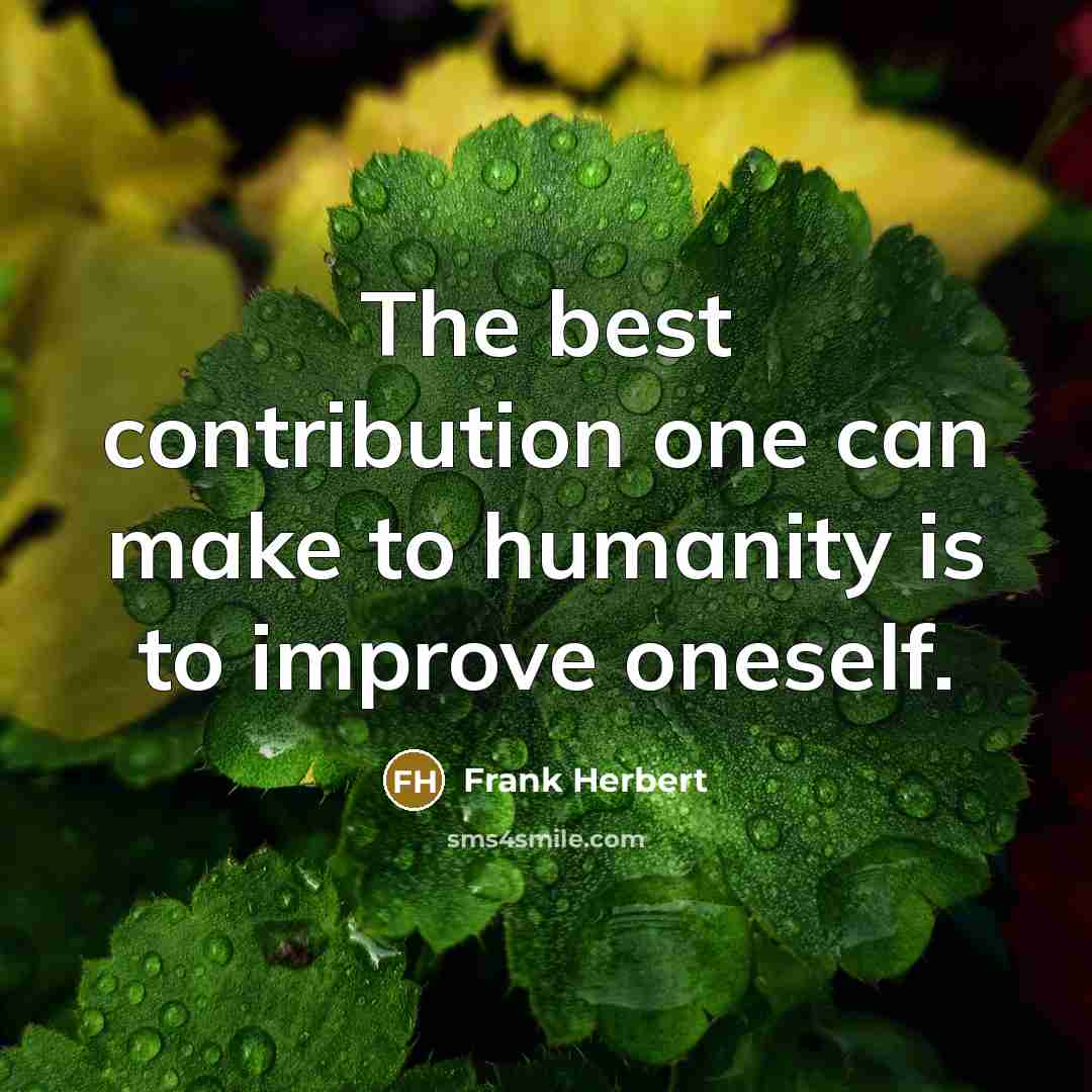“The best contribution one can make to humanity is to…” quote by Frank Herbert