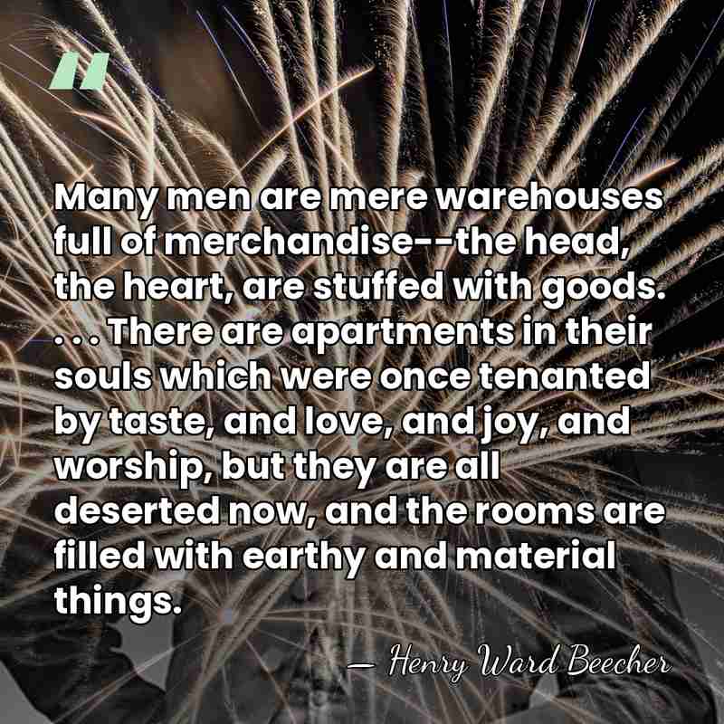 Many men are mere warehouses full of merchandise--the head, the heart, are&hellip; - Henry Ward Beecher