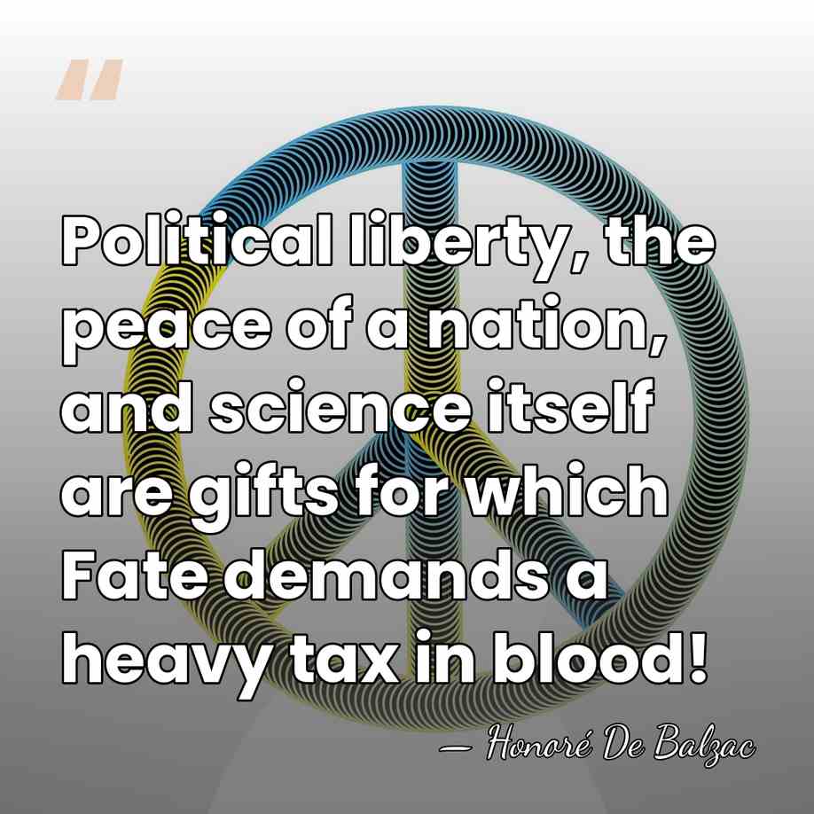 Political liberty, the peace of a nation, and science itself are gifts&hellip; - HonorÈ De Balzac