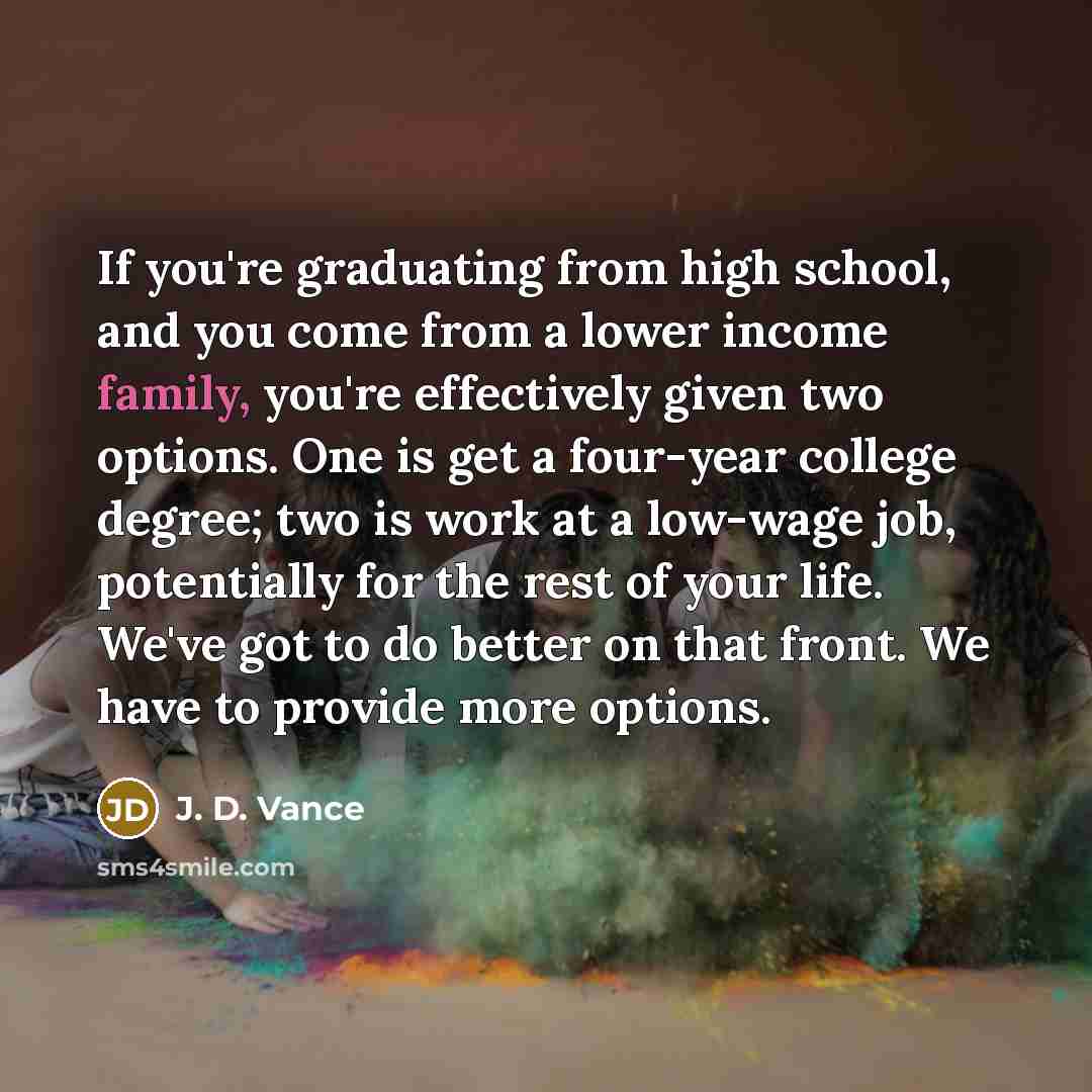 “If you're graduating from high school, and you come from…” quote by J. D. Vance