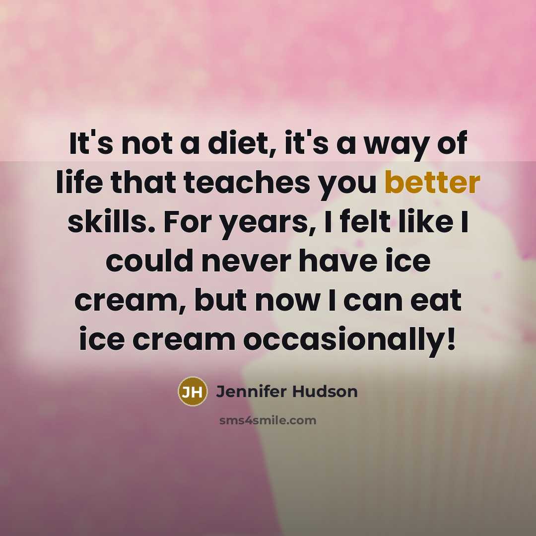 “It's not a diet, it's a way of life that…” quote by Jennifer Hudson