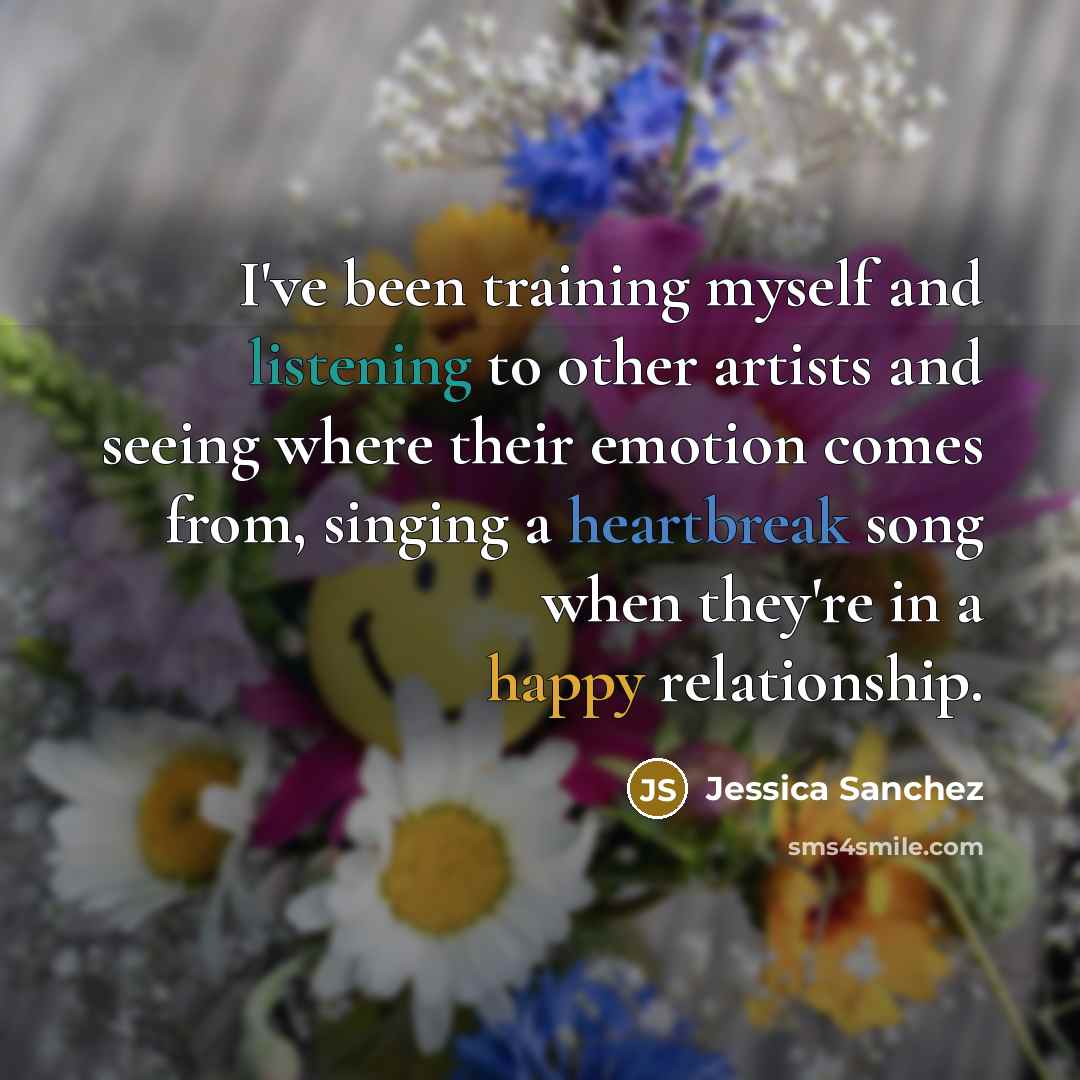 “I've been training myself and listening to other artists and…” quote by Jessica Sanchez