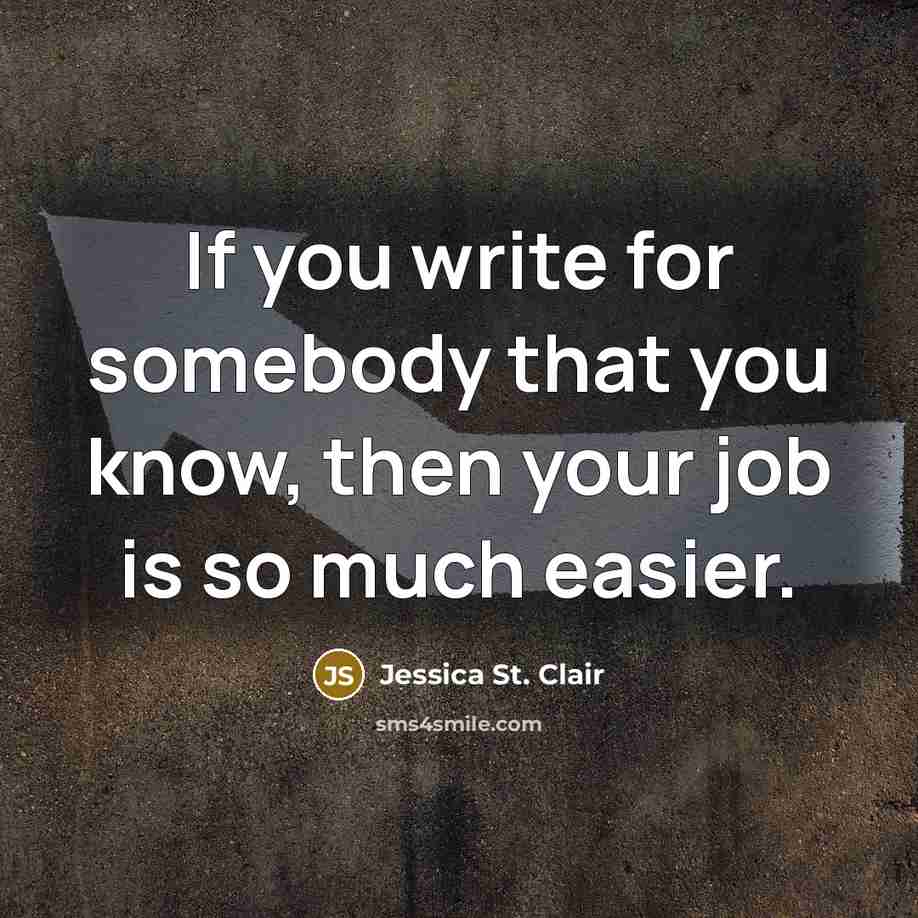 “If you write for somebody that you know, then your…” quote by Jessica St. Clair