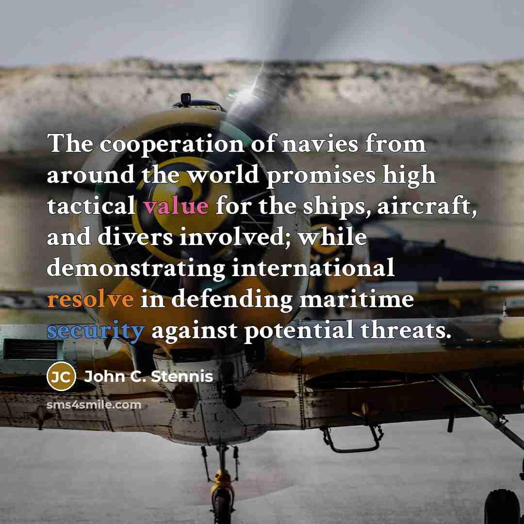 “The cooperation of navies from around the world promises high…” quote by John C. Stennis
