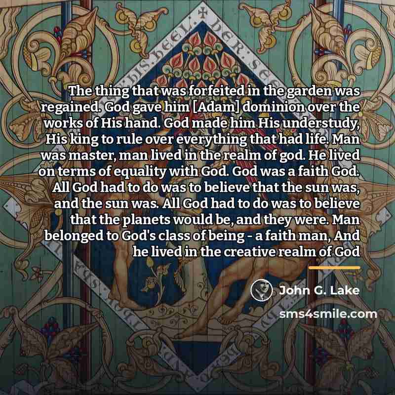 “The thing that was forfeited in the garden was regained.…” quote by John G. Lake