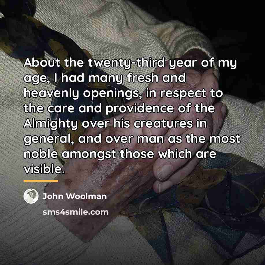 “About the twenty-third year of my age, I had many…” quote by John Woolman