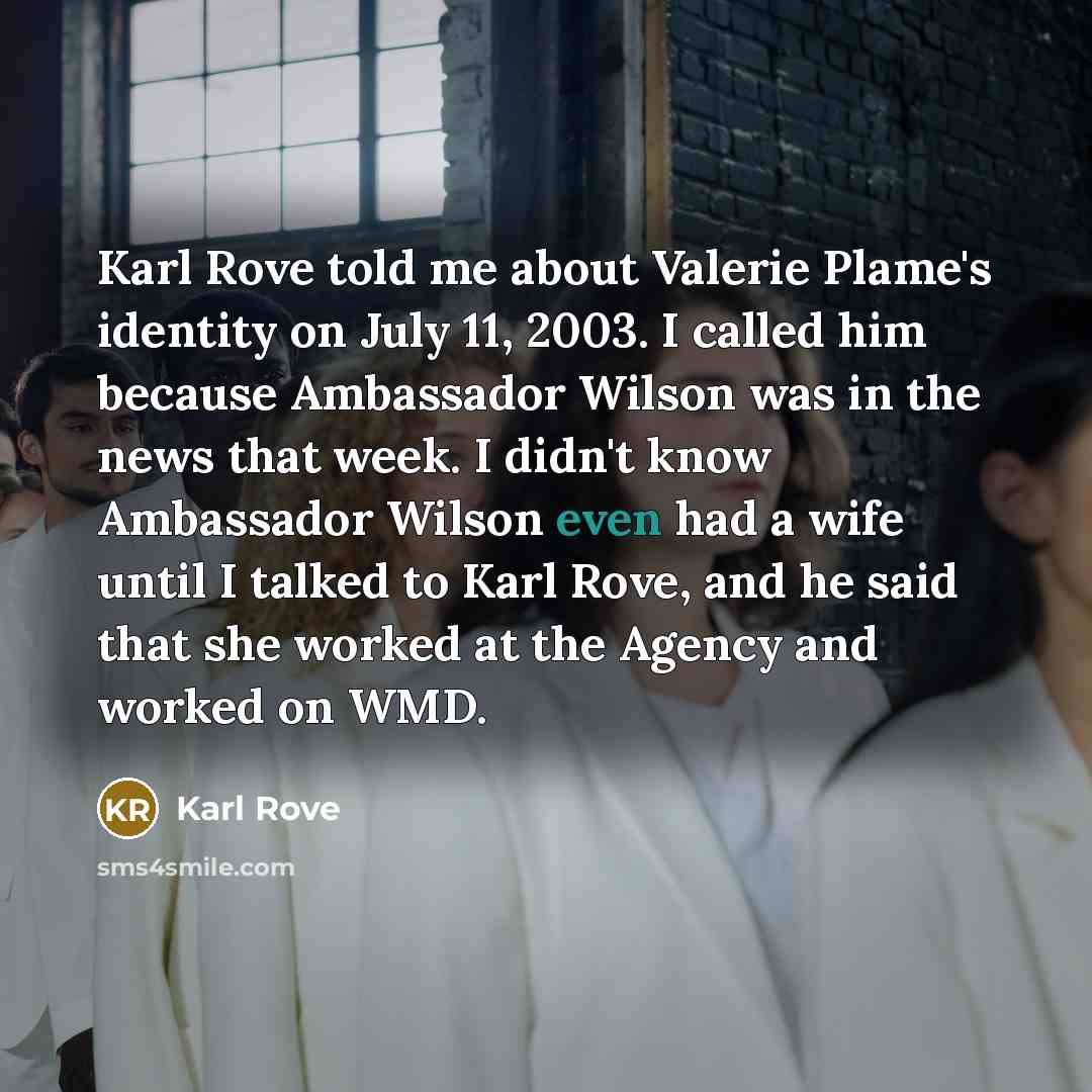 “Karl Rove told me about Valerie Plame's identity on July…” quote by Karl Rove