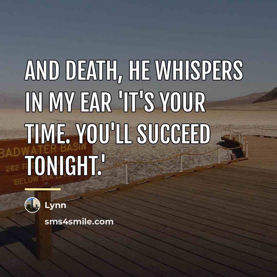 “And Death, he whispers in my ear 'It's your time.…” quote by Lynn
