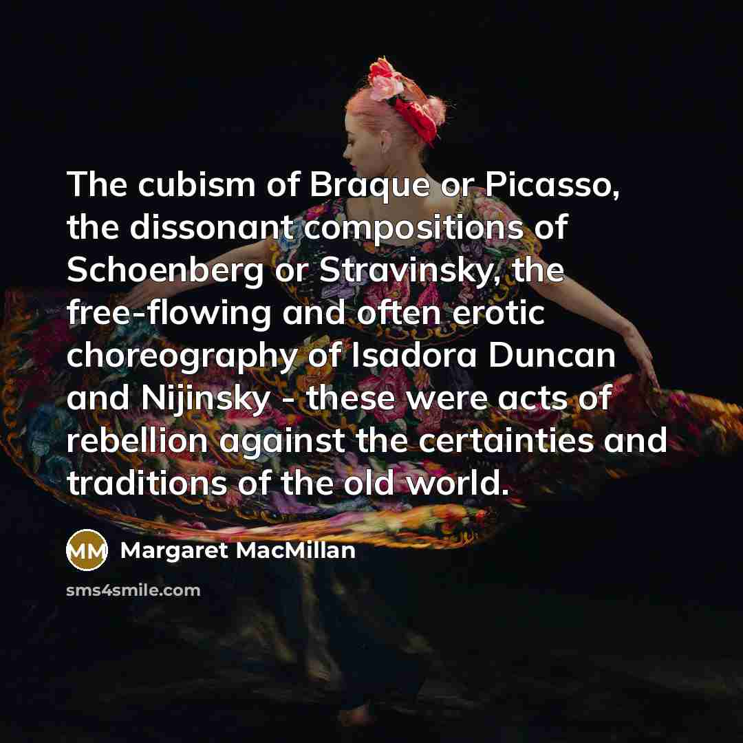 “The cubism of Braque or Picasso, the dissonant compositions of…” quote by Margaret MacMillan
