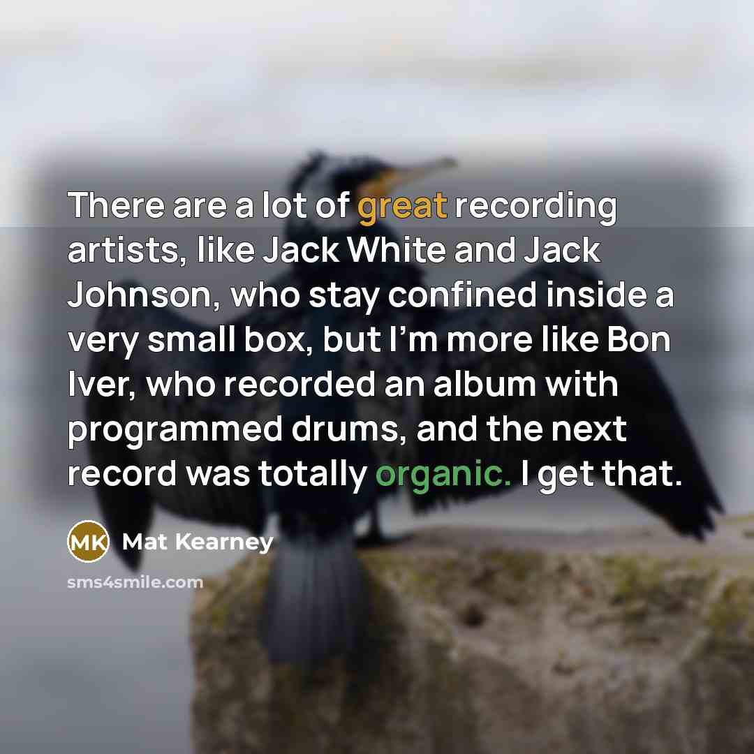 “There are a lot of great recording artists, like Jack…” quote by Mat Kearney