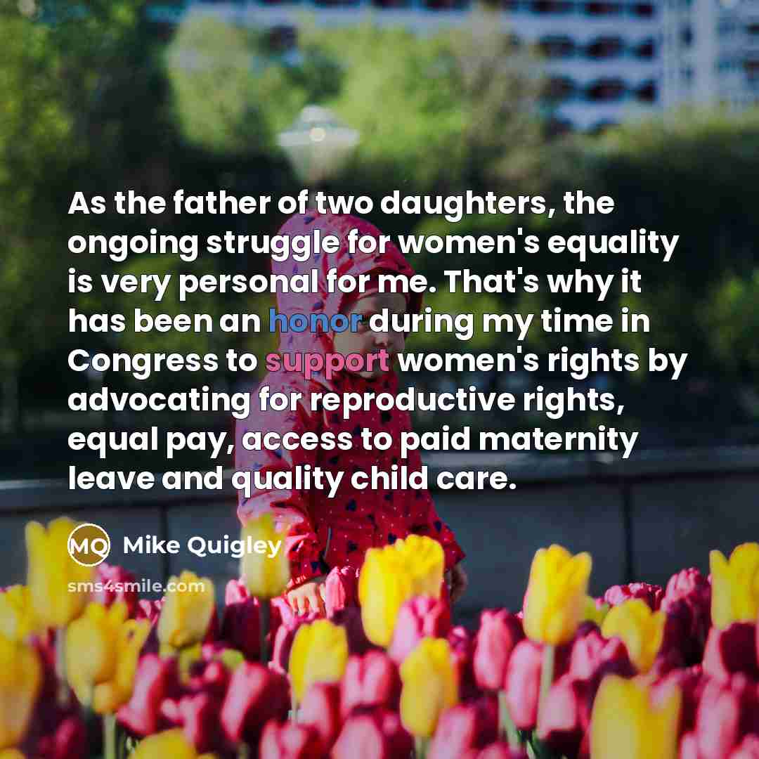 “As the father of two daughters, the ongoing struggle for…” quote by Mike Quigley