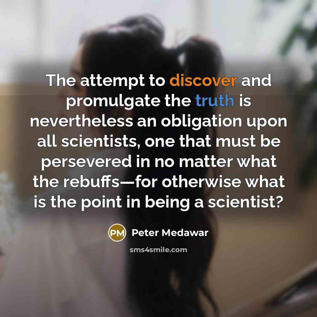 “The attempt to discover and promulgate the truth is nevertheless…” quote by Peter Medawar