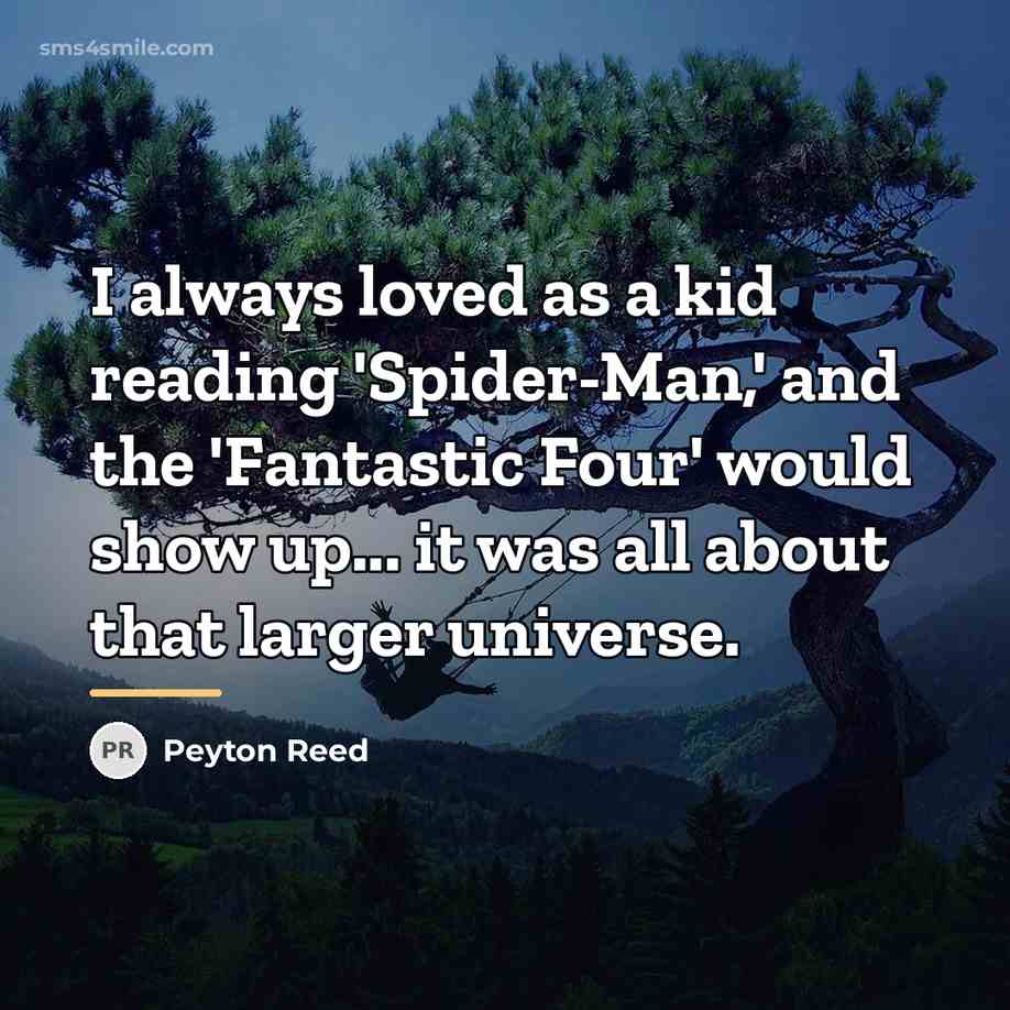 “I always loved as a kid reading 'Spider-Man,' and the…” quote by Peyton Reed
