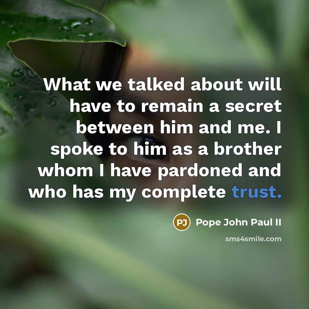 “What we talked about will have to remain a secret…” quote by Pope John Paul II