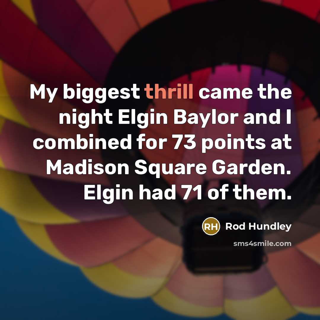 “My biggest thrill came the night Elgin Baylor and I…” quote by Rod Hundley