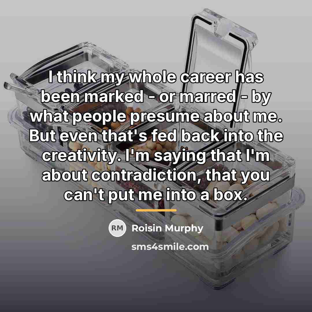 “I think my whole career has been marked - or…” quote by Roisin Murphy