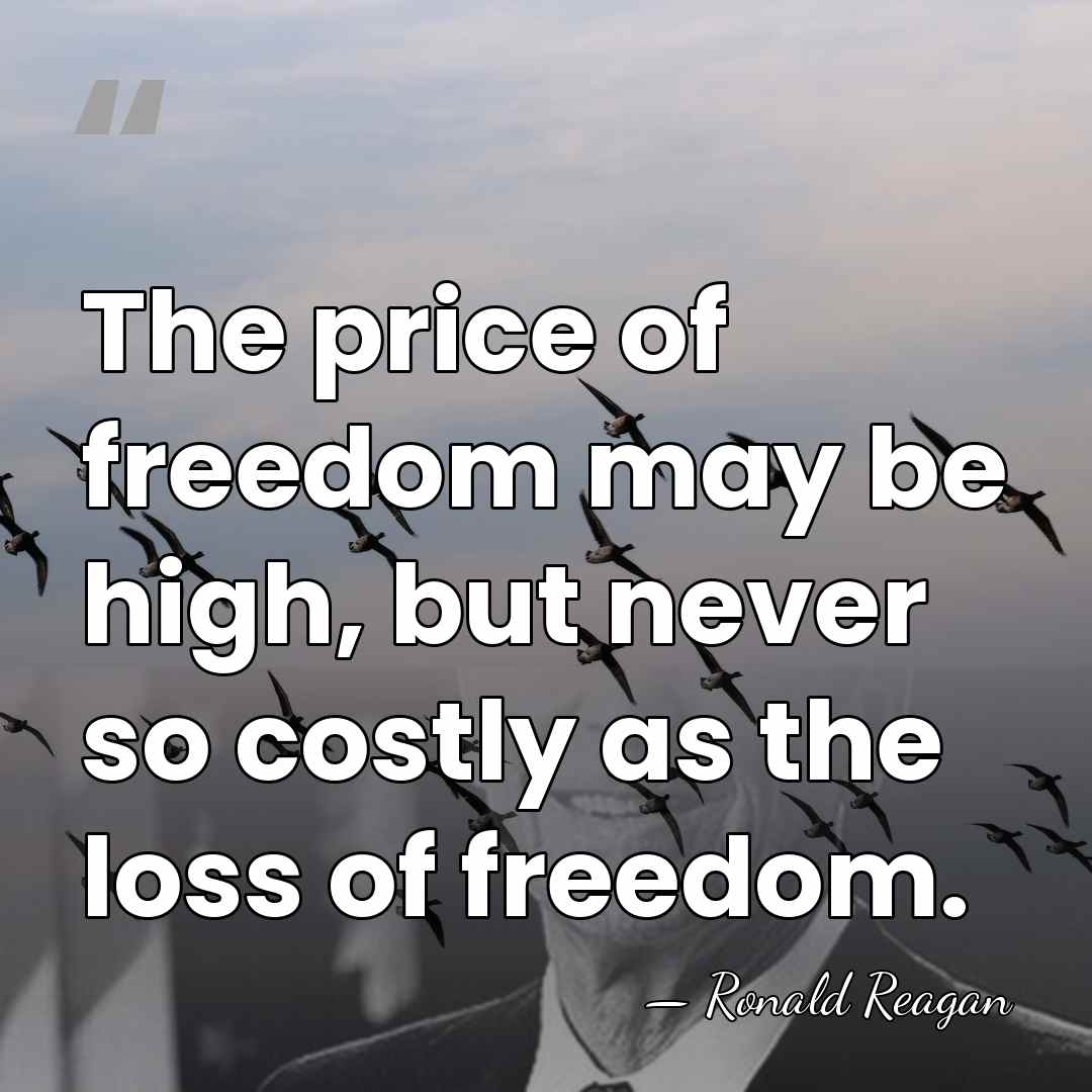 The price of freedom may be high, but never so costly as&hellip; - Ronald Reagan