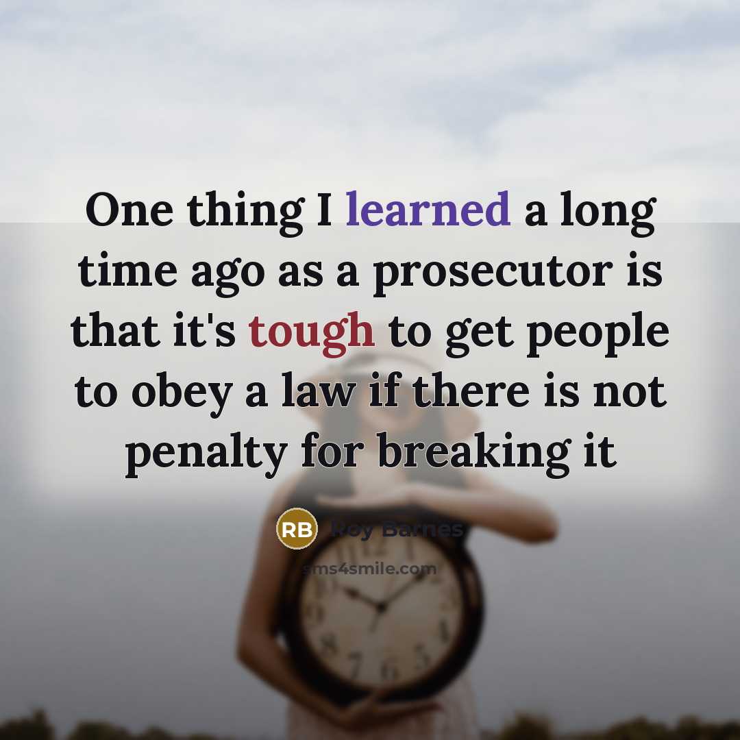 “One thing I learned a long time ago as a…” quote by Roy Barnes