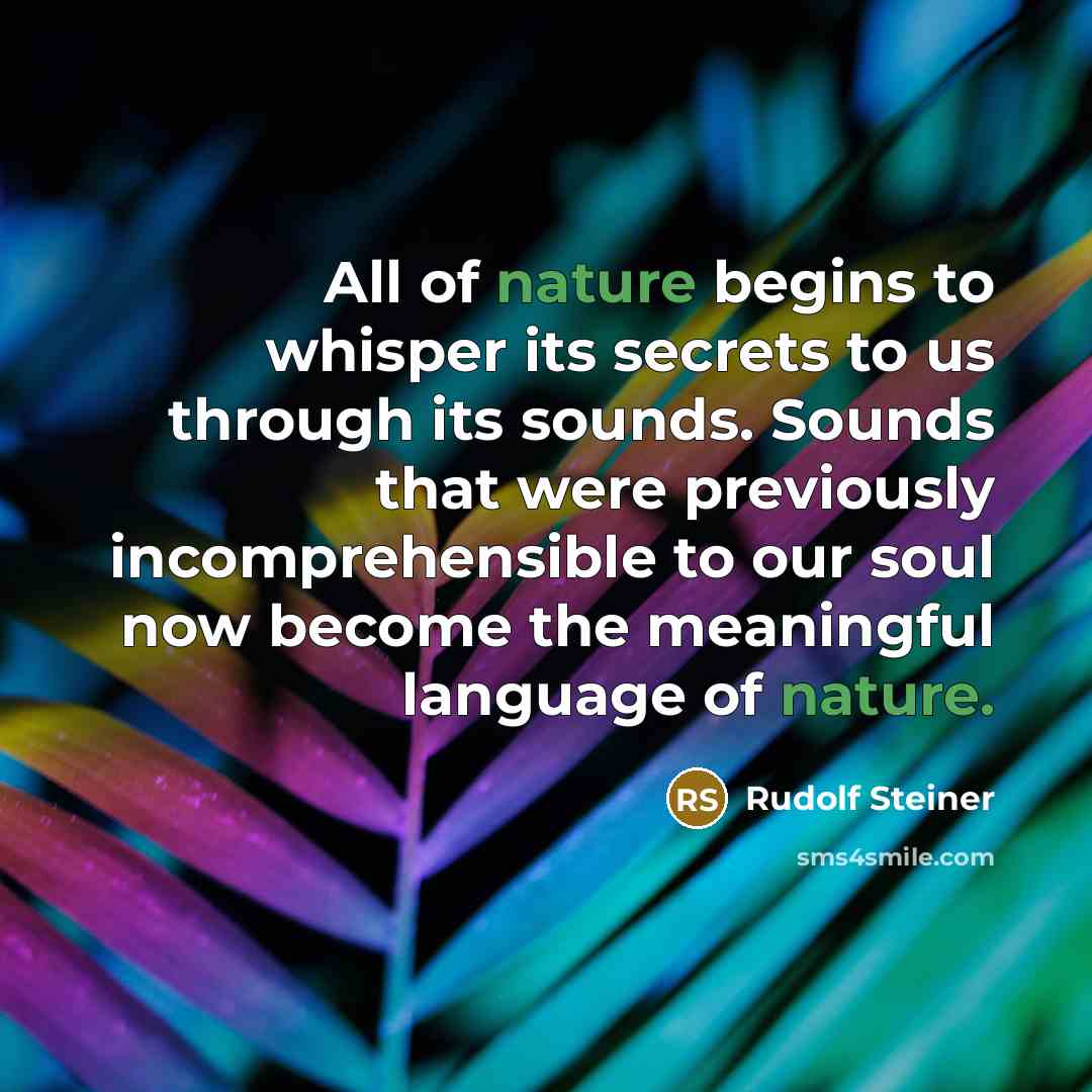 “All of nature begins to whisper its secrets to us…” quote by Rudolf Steiner