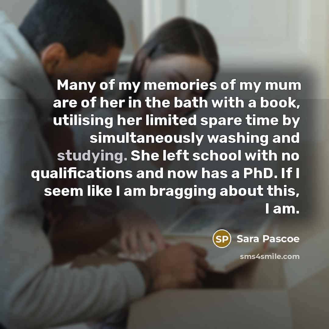 “Many of my memories of my mum are of her…” quote by Sara Pascoe
