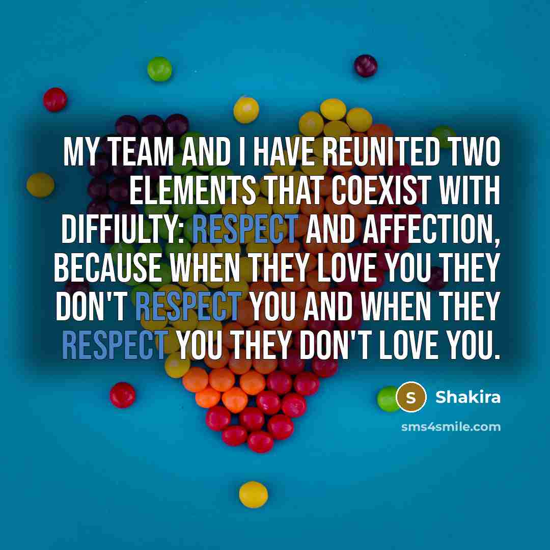 “My team and I have reunited two elements that coexist…” quote by Shakira