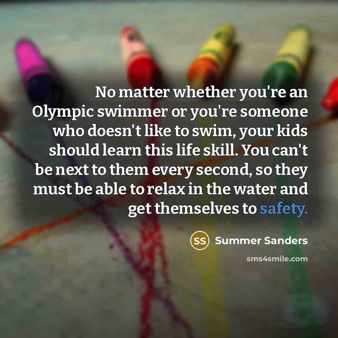 “No matter whether you're an Olympic swimmer or you're someone…” quote by Summer Sanders