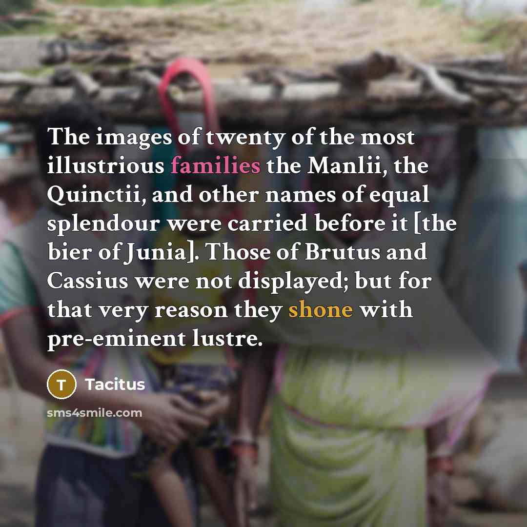 “The images of twenty of the most illustrious families the…” quote by Tacitus