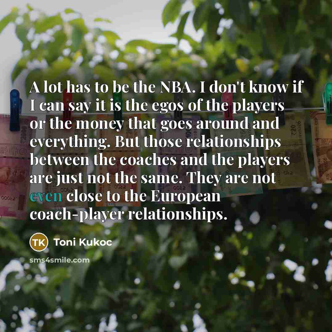 “A lot has to be the NBA. I don't know…” quote by Toni Kukoc