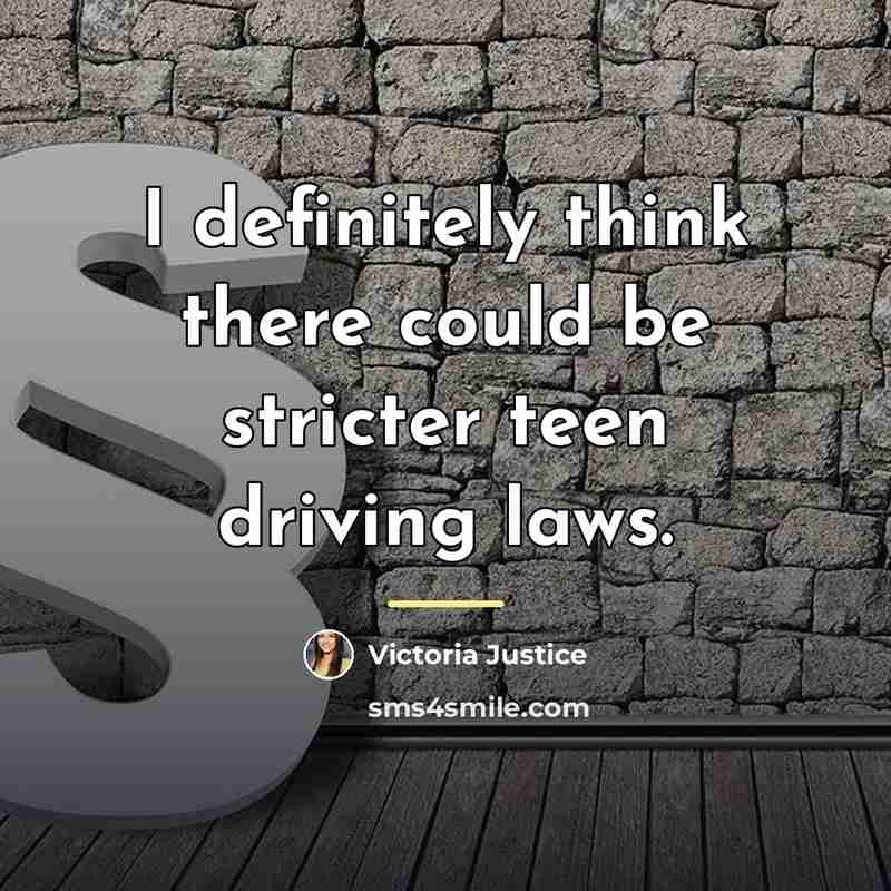 “I definitely think there could be stricter teen driving laws.…” quote by Victoria Justice