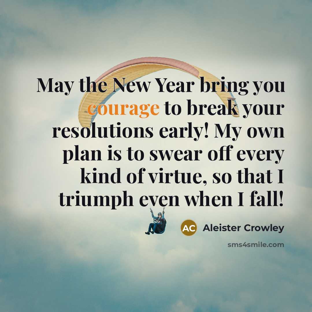 “May the New Year bring you courage to break your…” quote by Aleister Crowley